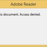 Adobe Reader ไม่สามารถเปิดไฟล์ PDF แสดง  error opening - Access denined 